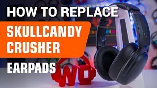 How To Replace Skullcandy Crusher Ear Pads  Fits Multiple Models [upl. by Kimmel111]