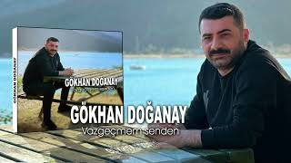 Gökhan Doğanay  Vazgeçmem Senden [upl. by Esli]