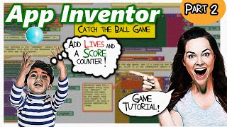 App Inventor 2  game tutorial  Add Score and Lives  Catch the Ball Game Part 2 [upl. by Aseefan]