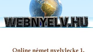 Webnyelv Online német nyelvlecke kezdőknek  első videó [upl. by Benisch]