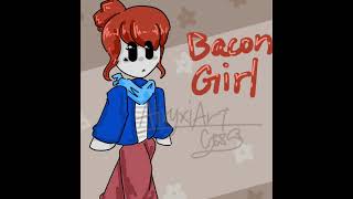 Bacon girl or bacon boy [upl. by Siol]