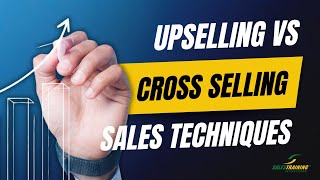 Cross Selling Vs Upselling  Sales Techniques With Examples [upl. by Ettenej]