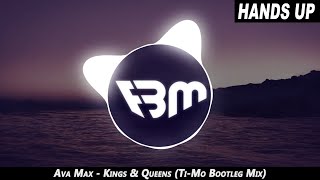 Ava Max  Kings amp Queens TiMo Bootleg Mix  FBM [upl. by Reiner]