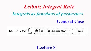 Leibniz Integral Rule  Lecture 8  Integrals as functions of parameters  General case [upl. by Hasseman692]