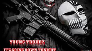 YOUNG TROUBZ GOING DOWN TONIGHT [upl. by Sarson]