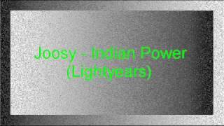 Joosy  Indian Power Lightyears [upl. by Llerrot]