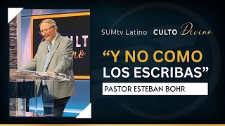 quotY no como los escribasquot  Pr Esteban Bohr  Culto Divino [upl. by Gorden545]