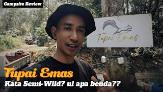 CAMPSITE REVIEW  TUPAI EMAS CAMPSITE BATANG KALI  quotCamping susasana hutan ala Semi Wildquot [upl. by Octavia]