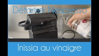 Comment détartrer une machine Nespresso Inissia au vinaigre blanc [upl. by Payne562]