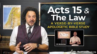 Acts 15 amp the Law An Apologetic Bible Study [upl. by Glynda629]