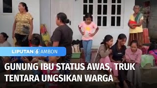 Begini Kondisi Warga Kaki Gunung Ibu Terus Diungsikan Pakai Truk  Liputan 6 Ambon [upl. by Adabelle]