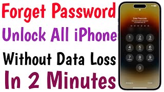 Forgot Password Unlock All iPhone Without Data Loss  Remove iPhone Passcode  Reset Passcode [upl. by Morville433]