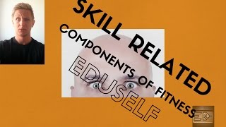 SKILL RELATED COMPONENTS OF FITNESS BTEC SPORT LEVEL 2 [upl. by Sucerdor150]