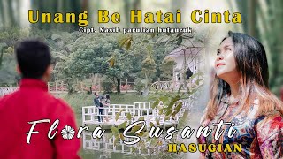 Flora Susanti Hasugian  UNANG BE HATAI CINTA  Lagu Batak Official Music Video [upl. by Ytsur]