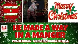 quotHe Made A Way In A Mangerquot by Candi PearsonShelton Christmas Cool Down  Christian Zumba [upl. by Sublett]