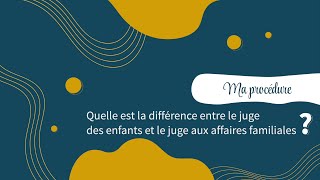 Quelle est la différence entre le juge des enfants et le juge aux affaires familiales [upl. by Rochemont565]