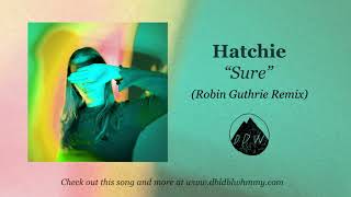 Hatchie  quotSurequot Robin Guthrie Remix [upl. by Matti835]