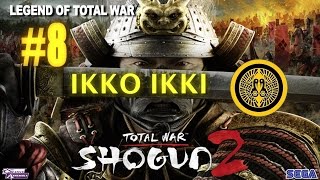 Total War Shogun 2 Legendary Ikko Ikki Insane Campaign Part 8 [upl. by Ahsilif]