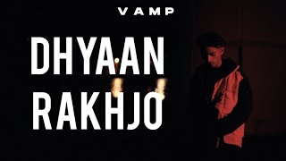 VAMP  DHYAAN RAKHJO OFFICIAL MUSIC VIDEO  2023 [upl. by Ereynihc126]