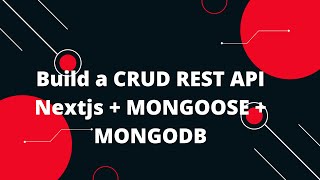 Nextjs 14 Tutorial 17 Build a CRUD REST API Nextjs  MONGOOSE  MONGODB [upl. by Anaitit]