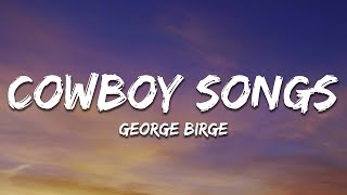 George Birge  Cowboy Songs Lyrics [upl. by Suzetta]