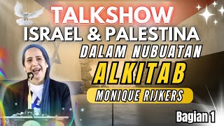 🔯🔴TALKSHOW ISRAEL DAN PALESTINA DALAM NUBUAT ALKITAB  By MONIQUE RIJKERS  FAKTA ISRAEL  BAGIAN 1 [upl. by Neelsaj]