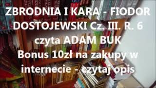 ZBRODNIA I KARA Fiodor Dostojewski Cz III Rozdział 6 Audiobook [upl. by Arrahs606]