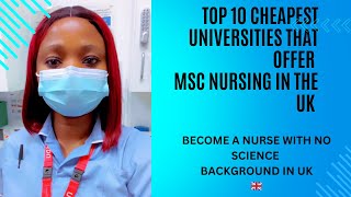 TOP 10 CHEAPEST UNIVERSITY FOR ACCELERATED MSC NURSING PROGRAM IN THE UNITED KINGDOM [upl. by Aerdnek]