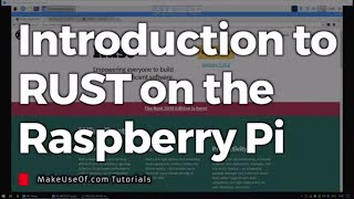 Introduction to RUST on the Raspberry Pi [upl. by Einnij574]