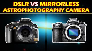 DSLR VS Mirrorless camera for astrophotography  which is better [upl. by Oeflein]