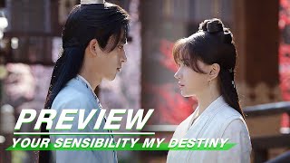 Preview “I Only Care About You And Me”  Your Sensibility My Destiny EP11  公子倾城  iQiyi [upl. by Leigha]