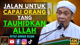 Ustaz Ahmad Rizam  JALAN UNTUK CAPAI ORANG YANG TAUHIDKAN ALLAH [upl. by Macomber340]