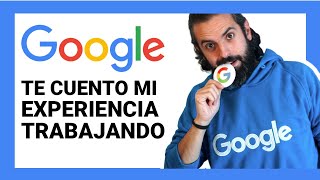 Cómo es TRABAJAR EN GOOGLE  Así fue mi experiencia como DEVELOPER RELATIONS [upl. by Combe]