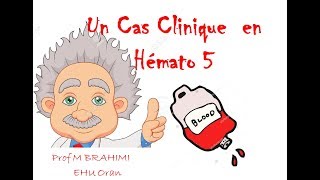 CAS CLINIQUE EN HEMATO 5 [upl. by Nylzor]