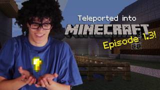 Teleported into Minecraft  Episode 13 [upl. by Ferino22]