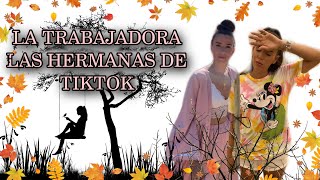 LA TRABAJADORA las hermanas de tiktok [upl. by Palm]