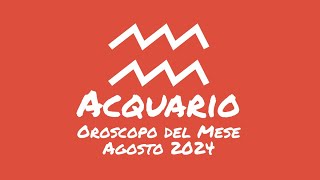 Oroscopo Acquario Agosto 2024 [upl. by Ytinirt]