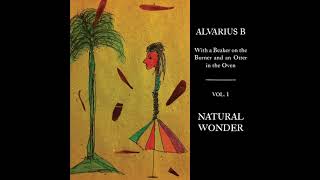 Alvarius B  With a Beaker on the Burner and an Otter in the Oven excerpts [upl. by Larena]