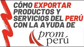 Promperu te ayuda exportar desde el Perú y a encontrar clientes peruanos [upl. by Ainorev]