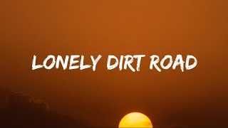 Dax  Lonely Dirt Road  lyrics [upl. by Mastic913]