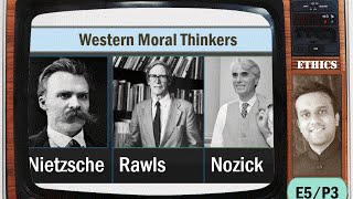 E5P3 Modern Thinkers West Nietzsche John Rawls Nozick Neoliberalism UPSC [upl. by Aiseneg]