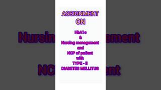 Assignment on HBA1C amp NCP of Typell Diabetes mellitus assignment diabetes hba1c nursingstudent [upl. by Smalley]