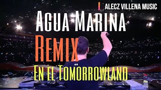 AGUA MARINA  ASI ES EL AMOR  En El TOMORROWLAND Alecz Villena Remix Preview [upl. by Torosian]