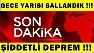 Sondakika Deprem Oldu GECE VAKTİ O İlimizde Şiddetli Deprem [upl. by Enyal]