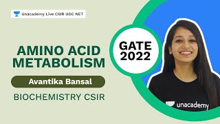 Amino Acid Metabolism  Biochemistry CSIR  GATE 2022  Avantika Bansal  Unacademy Live CSIR [upl. by Luiza]