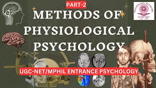 Lesion Techniques amp Degenerative Method  PART2 METHODS OF PHYSIOLOGICAL PSYCHOLOGY  UGC NET [upl. by Edveh]