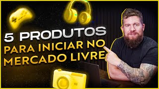 5 produtos para iniciar suas vendas no Mercado Livre [upl. by Adnoluy]