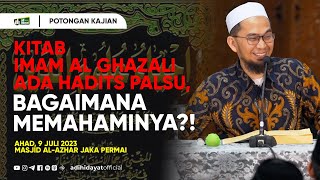 Cara Memahami Hadits Dalam Kitab Ihya Ulumuddin  Ustadz Adi Hidayat [upl. by Ativad26]