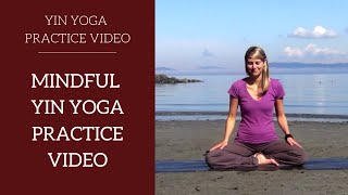 Mindful Yin Yoga Practice [upl. by Adele]