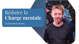 Réduire la charge mentale  La trousse à crayons [upl. by Schnapp]